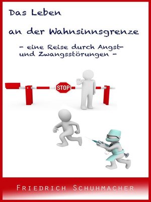 cover image of Das Leben an der Wahnsinnsgrenze--eine Reise durch Angst- und Zwangsstörungen